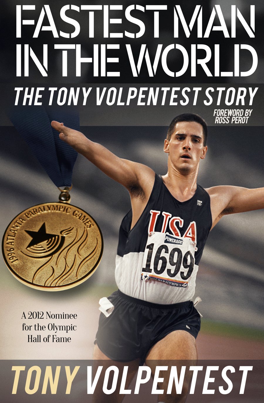 Cover of Fastest Man in the World: The Tony Volpentest Story, foreword by Ross Perot
